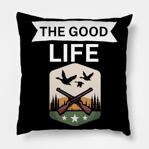 The good life Pillow by maxcode