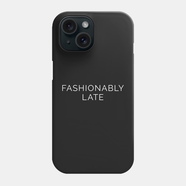 Fashionably Late Phone Case by TheArtism