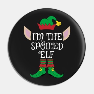 I'm The Spoiled Christmas Elf Pin