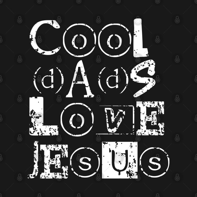 Cool dads love Jesus, Christian fathers day gift with distress look for dark colors by Apparels2022