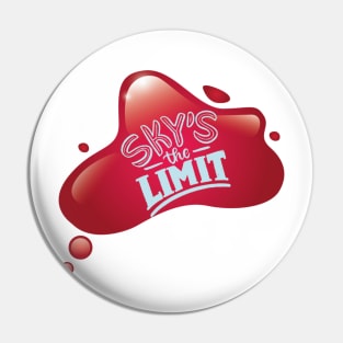 Sky's the limit Pin