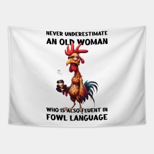 Funny Chicken Never Underestimate An Old Woman Who Is Also Fluent In Fowl Language Tapestry