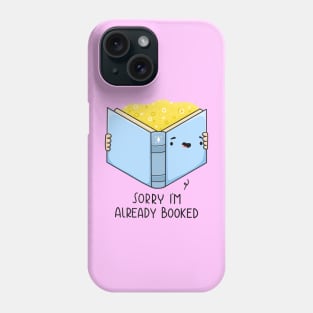 Sorry, I'm Already Booked Phone Case