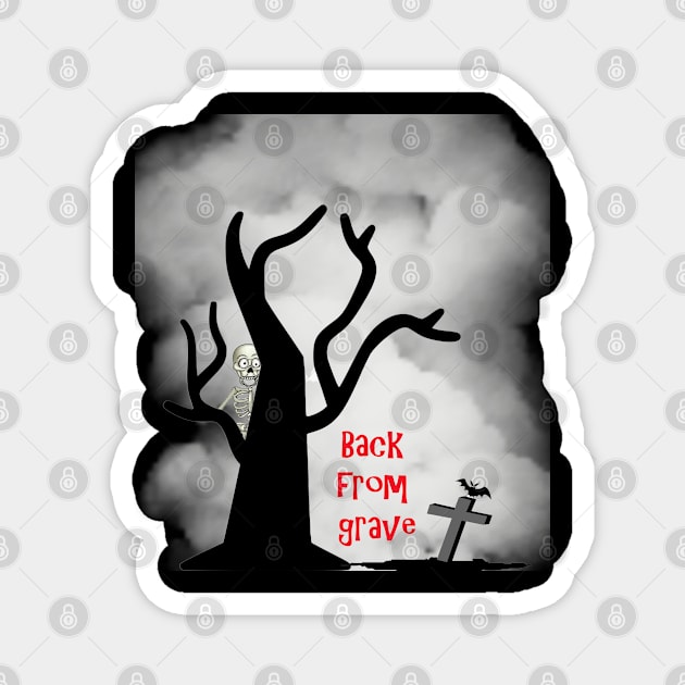 Halloween back from grave Magnet by Bubble land