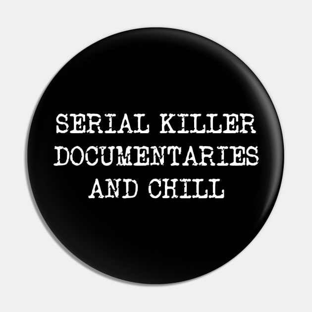 Serial killer documentaries and chill Pin by TheRainbowPossum