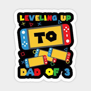 Leveling Up To Dad Of 3 Video Gamer Soon To Be Dad Gift For Men Father day Magnet