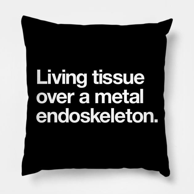 Living tissue over a metal endoskeleton Pillow by Popvetica