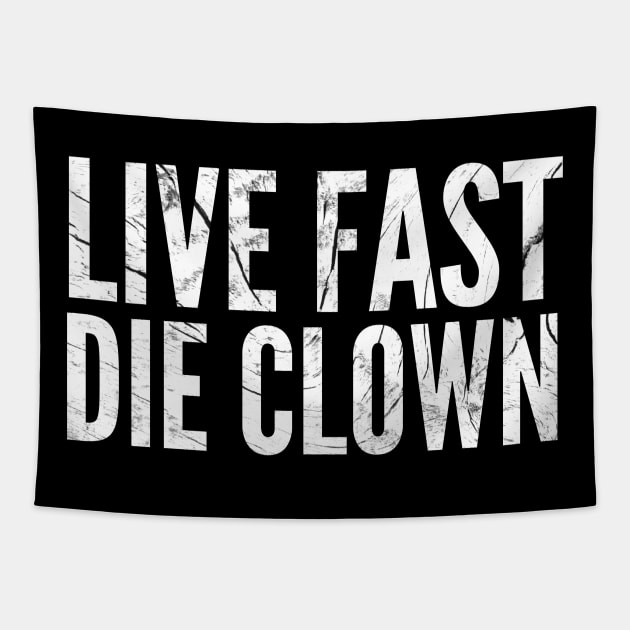 Live fast die clown Tapestry by Digital GraphX