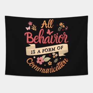 All Behavior Is A Form Of Communication Tapestry