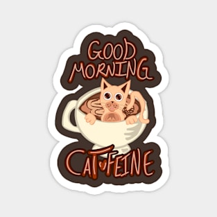 Good Morning Cat•Feine V17 Magnet