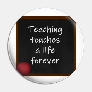 TEACHING TOUCHE A LIFE FOREVER CHALKBOARD W/ APPLE Pin