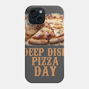 5th April - Deep Dish Pizza Day Phone Case