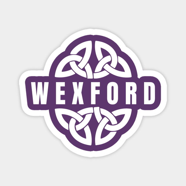 Wexford in Celtic Knot, Ireland Magnet by TrueCelt