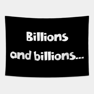 Billions and Billions.. Tapestry