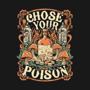 Chose your poison T-Shirt