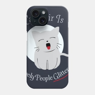 Cat Hair Is Lonely People Glitter Phone Case