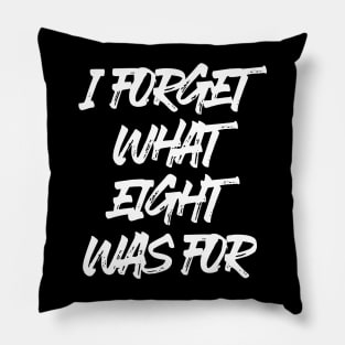 I FORGET WHAT EIGHT WAS FOR violent femmes Pillow