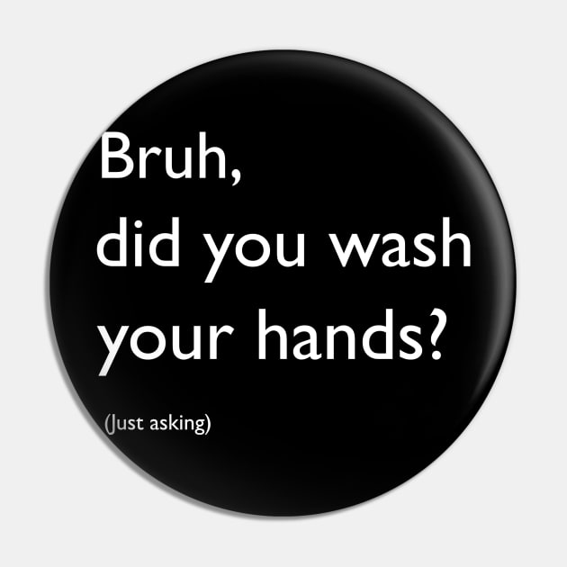 Bruh, did you wash your hands? Pin by Blacklinesw9