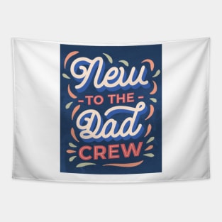 New to the Dad crew Tapestry