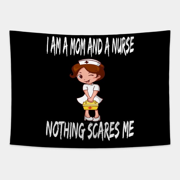 Women's I am a Mom and a Nurse Nothing Scares Me Medical Appreciation Gift for Girls Tapestry by houssem