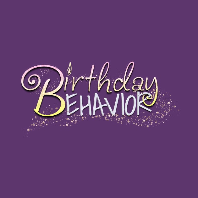 Birthday Behavior by digitaldoodlers