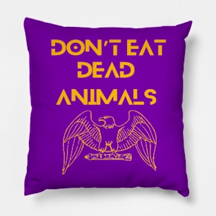 Eagle - Don't eat dead animals. Pillow