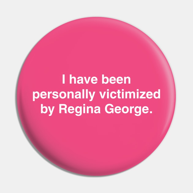 Mean Girls Regina George Victim Pin by Screenaholic