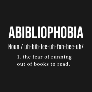 Abibliophobia Definition, Funny Reading Bookworm Reader, Fear Read Bibliophile T-Shirt