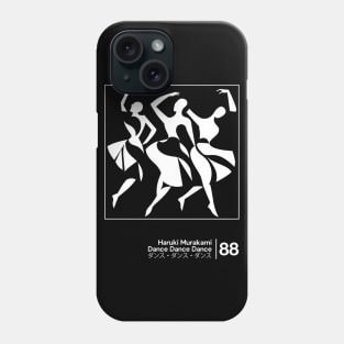 Haruki Murakami - Dance Dance Dance - Minimalist Artwork Design Phone Case