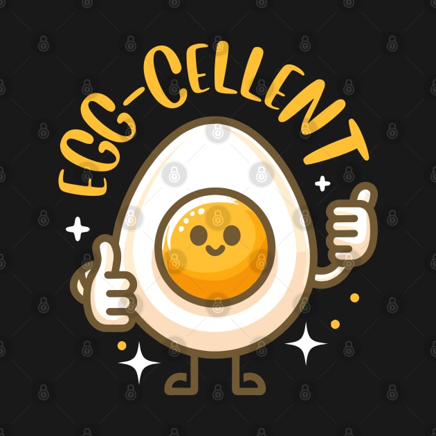 Egg-cellent | Cute Kawaii Egg Pun | Cute Egg Quote for You Are Awesome by Nora Liak