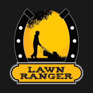 Lawn Ranger Mowing T-Shirt