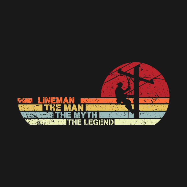 Lineman Retro style The Man Myth Legend Father day T-Shirt by BilieOcean