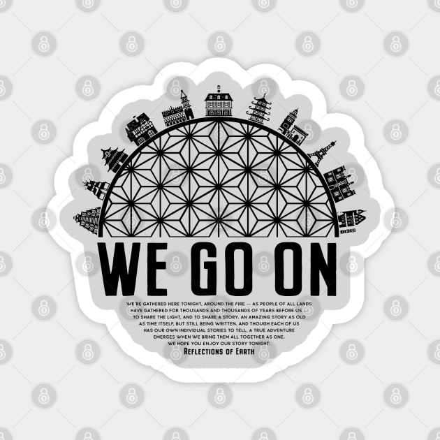 We Go On - IllumiNations inspired EPCOT Reflections of Earth, by Kelly Design Company Magnet by KellyDesignCompany