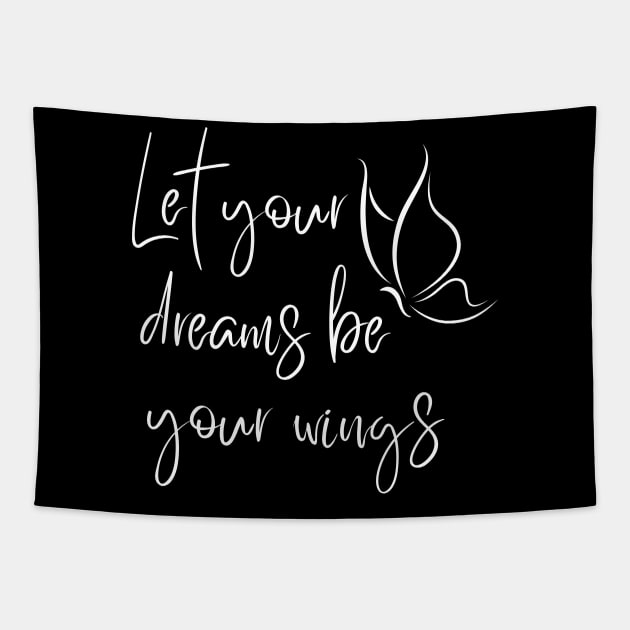 Let Your Dreams Be Your Wings. Beautiful Affirmation Quote. Tapestry by That Cheeky Tee