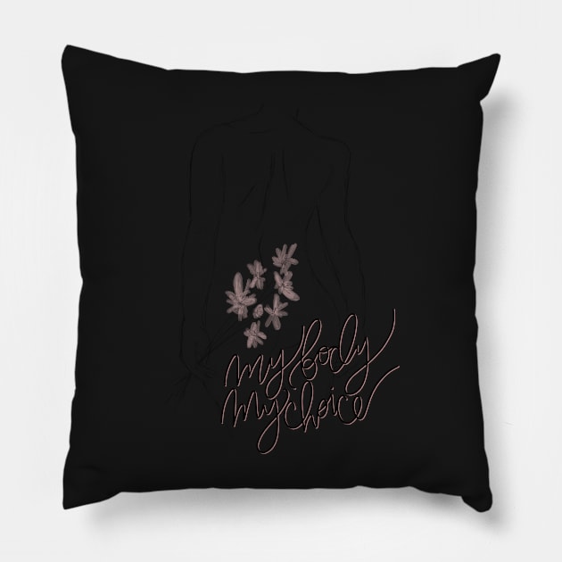 My Body My Choice Pillow by mmirabella