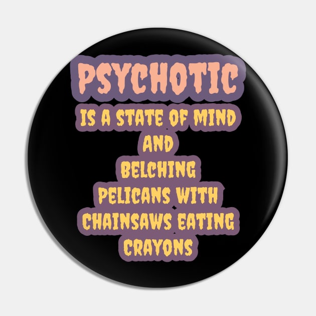 Psychotic Pin by LaughingGremlin