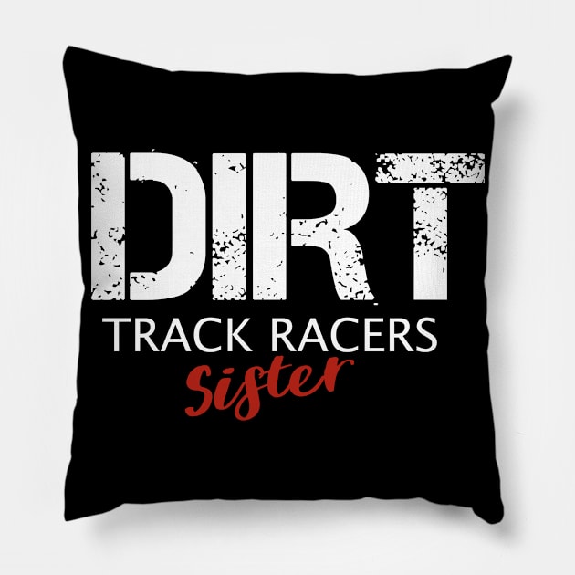 Dirt Track Racing Gifts Sister Of A Racer Dirt Racing Pillow by Shop design