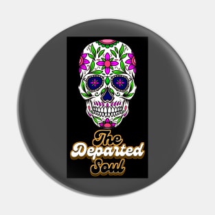 Dia Delos Muertos (The Departed Soul) Pin