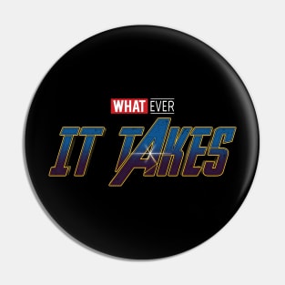 Whatever it takes Pin