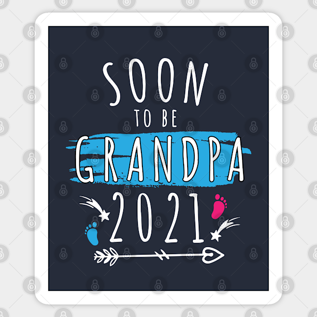 Download Soon To Be Grandpa 2021 Shirt Father S Day 2021 Gift Shirt For Dad And Grandpa Anniversary And Dad Celebration Promoted To Grandpa 2021 Sticker Teepublic Au