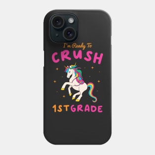 I'm Ready To Crush 1st Grade Phone Case
