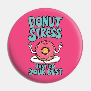 Donut Stress Just Do Your Best Pin