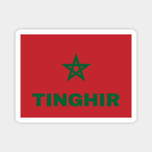 Tinghir City in Moroccan Flag Magnet