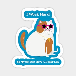 I WORK HARD CAT Magnet