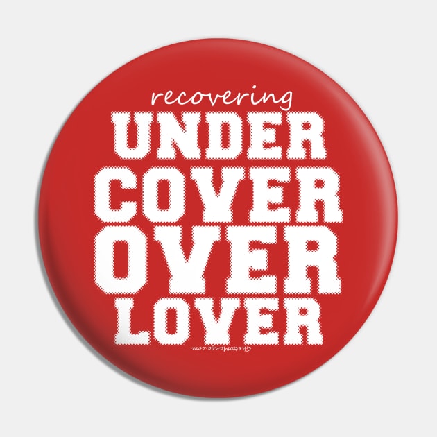 Recovering Under Cover Over Lover Pin by Samax