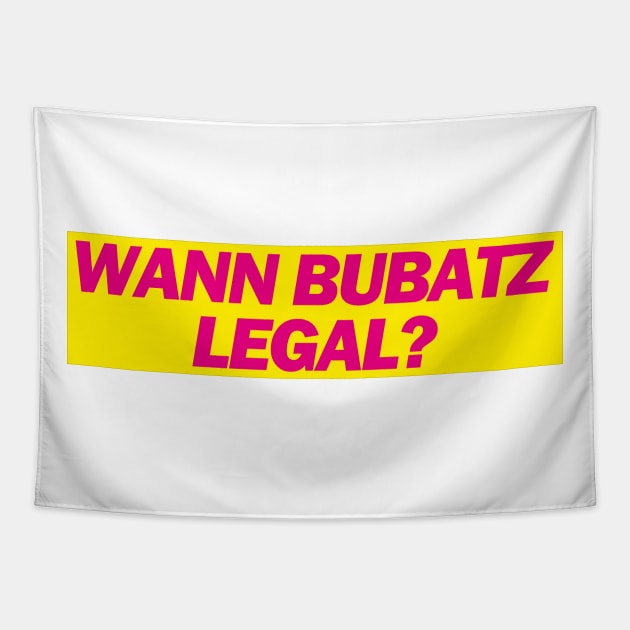 Wann Bubatz legal? - FDP Meme Spruch Tapestry by Deutsche Memes