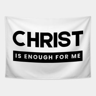 Christ is Enough for Me V8 Tapestry