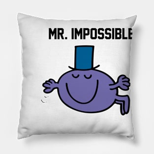 MR. IMPOSSIBLE Pillow