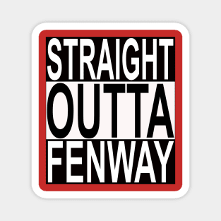 Straight Outta Fenway ( Park ) Magnet