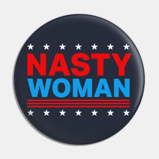 Nasty Woman Pin